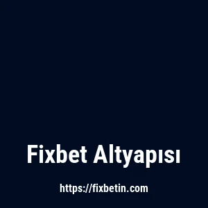 Fixbet Altyapısı