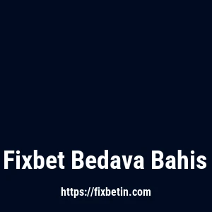 Fixbet Bedava Bahis