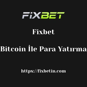 Fixbet Bitcoin İle Para Yatırma