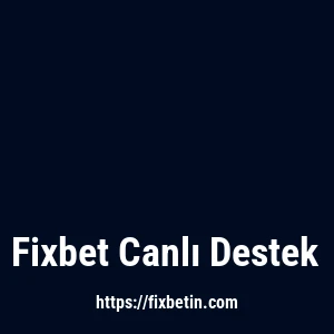 Fixbet Canlı Destek