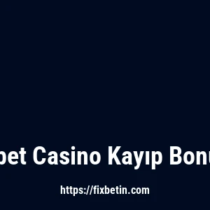 Fixbet Casino Kayıp Bonusu