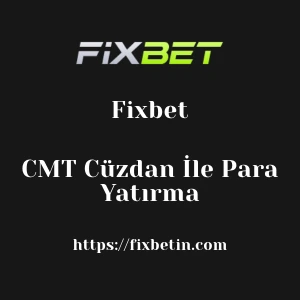 Fixbet CMT Cüzdan İle Para Yatırma