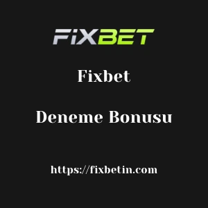 Fixbet Deneme Bonusu