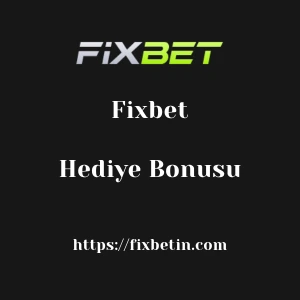 Fixbet Hediye Bonusu