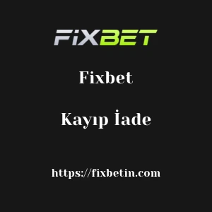 Fixbet Kayıp İade