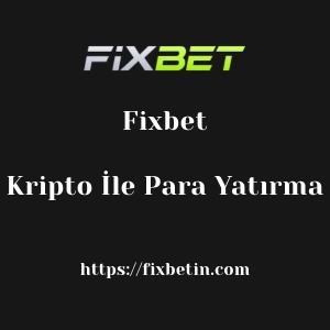 Fixbet Kripto İle Para Yatırma