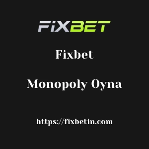 Fixbet Monopoly Oyna