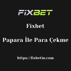 Fixbet Papara İle Para Çekme