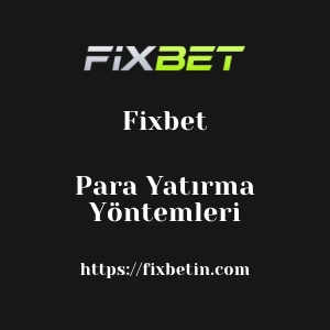 Fixbet Para Yatırma Yöntemleri