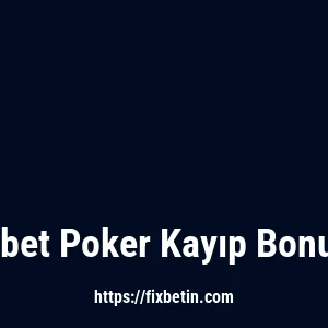 Fixbet Poker Kayıp Bonusu