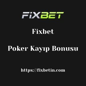 Fixbet Poker Kayıp Bonusu