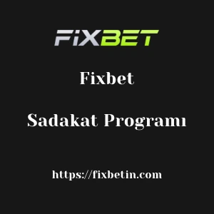 Fixbet Sadakat Programı
