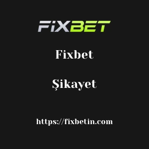 Fixbet Şikayet