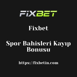Fixbet Spor Bahisleri Kayıp Bonusu