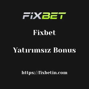 Fixbet Yatırımsız Bonus