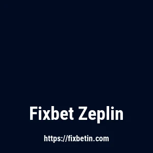 Fixbet Zeplin